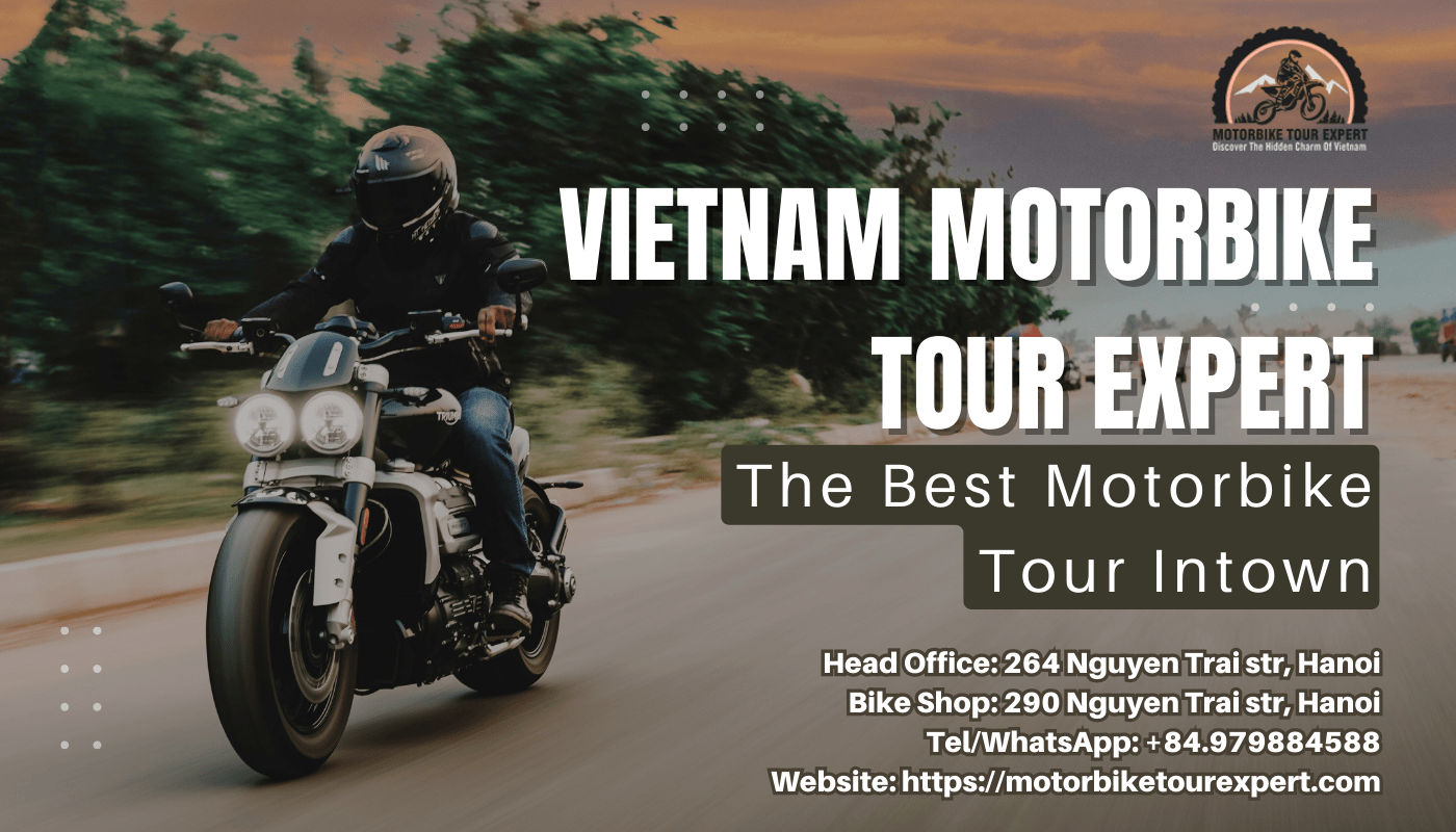 Vietnam Motorbike Tour Expert - The Best Motorbike Tour Intown to join